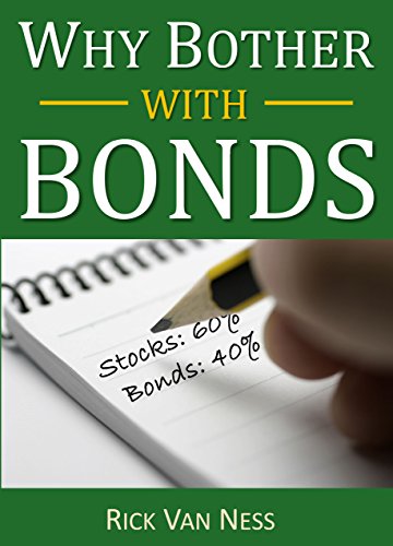 Why Bother With Bonds: A Guide To Build All-Weather Portfolio Including CDs, Bonds, and Bond Funds--Even During Low Interest Rates (How To Achieve Financial Independence) book cover