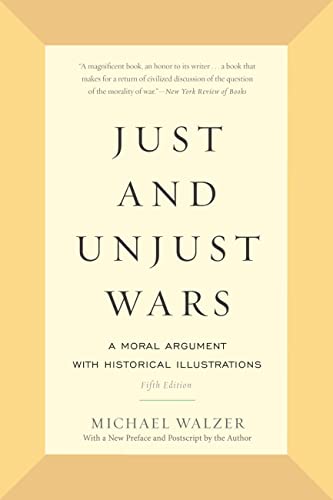 Just and Unjust Wars: A Moral Argument with Historical Illustrations book cover