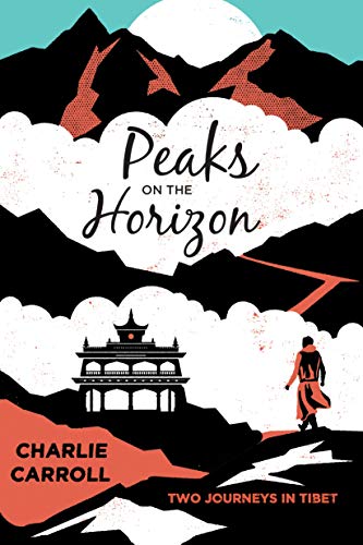 Peaks on the Horizon: Two Journeys in Tibet book cover