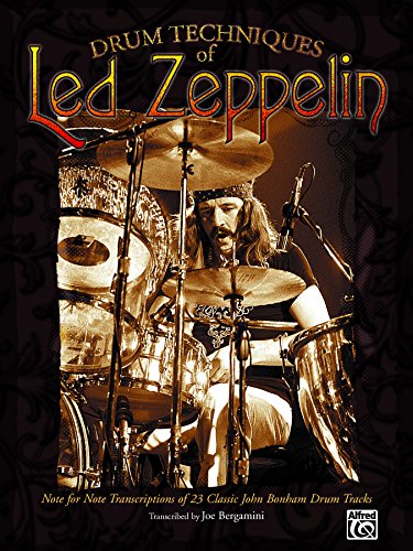 Drum Techniques of Led Zeppelin: Note for Note Transcriptions of 23 Classic John Bonham Drum Tracks book cover