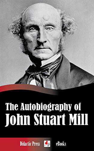 The Autobiography of John Stuart Mill (Illustrated) book cover