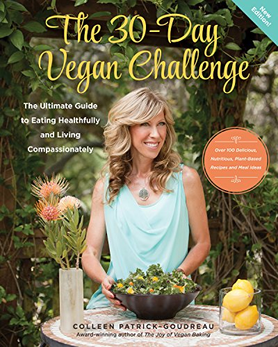 The 30-Day Vegan Challenge (New Edition): The Ultimate Guide to Eating Healthfully and Living Compassionately book cover