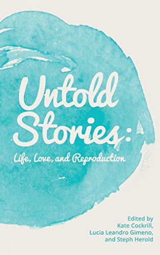 Untold Stories: Life, Love, and Reproduction book cover