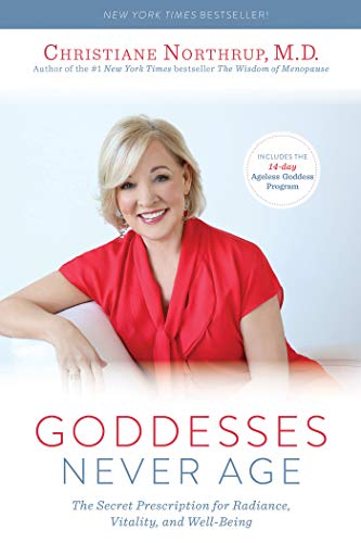 Goddesses Never Age: The Secret Prescription for Radiance, Vitality, and Well-Being book cover
