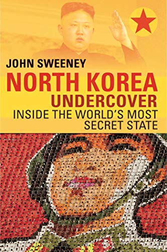 North Korea Undercover: Inside the World's Most Secret State book cover