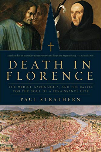 Death in Florence: The Medici, Savonarola, and the Battle for the Soul of a Renaissance City book cover