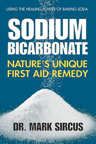 Sodium Bicarbonate: Nature's Unique First Aid Remedy book cover
