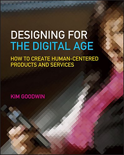 Designing for the Digital Age: How to Create Human-Centered Products and Services book cover