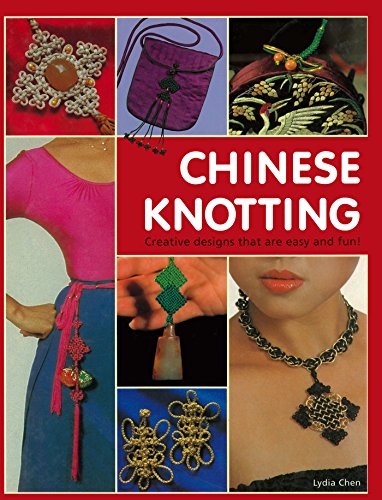 Chinese Knotting: Creative Designs that are Easy and Fun! book cover