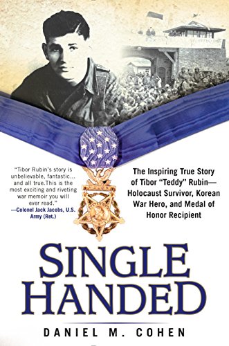 Single Handed: The Inspiring True Story of Tibor "Teddy" Rubin--Holocaust Survivor, Korean War Hero, and Medal of Honor Recipient book cover