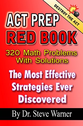 ACT Prep Red Book - 320 Math Problems with Solutions: The Most Effective Strategies Ever Discovered book cover
