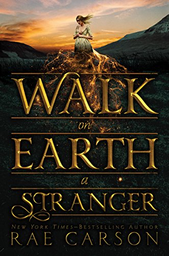 Walk on Earth a Stranger (The Gold Seer Trilogy, #1) book cover