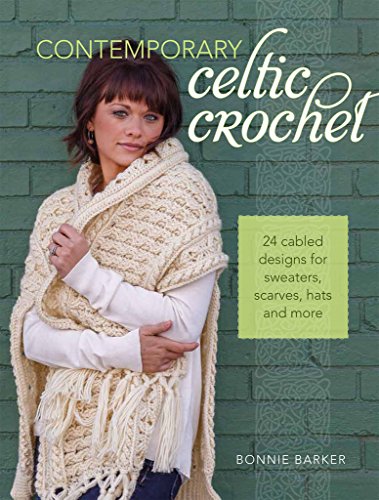 Contemporary Celtic Crochet: 24 Cabled Designs for Sweaters, Scarves, Hats and More book cover