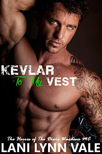 Kevlar To My Vest (The Heroes of The Dixie Wardens MC, #3) book cover