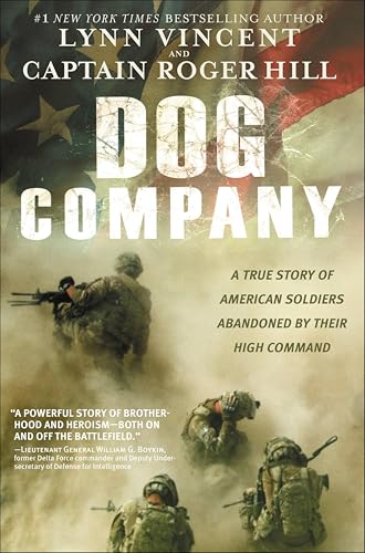 Dog Company: A True Story of American Soldiers Abandoned by Their High Command book cover
