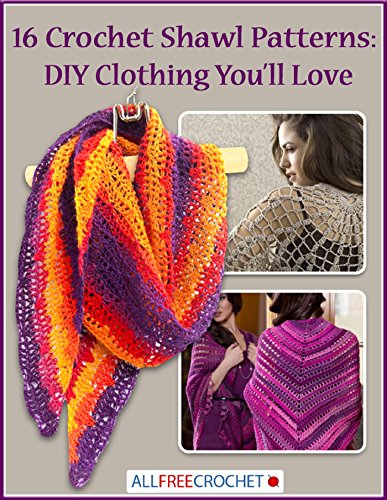 16 Crochet Shawl Patterns: DIY Clothing You’ll Love book cover