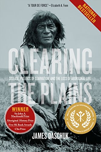 Clearing the Plains: Disease, Politics of Starvation, and the Loss of Indigenous Life book cover