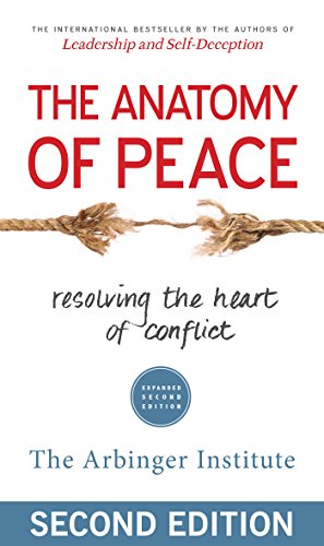 The Anatomy of Peace: Resolving the Heart of Conflict book cover