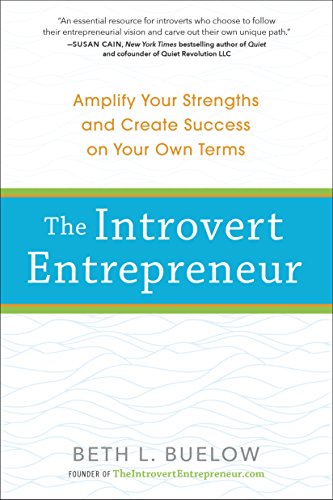 The Introvert Entrepreneur: Amplify Your Strengths and Create Success on Your Own Terms book cover