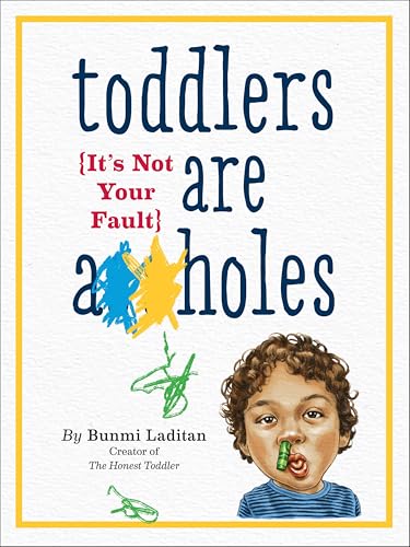 Toddlers Are A**holes: It's Not Your Fault book cover
