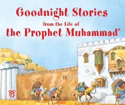 Goodnight Stories from the Life of the Prophet Muhammad: Islamic Children's Books on the Quran, the Hadith, and the Prophet Muhammad book cover