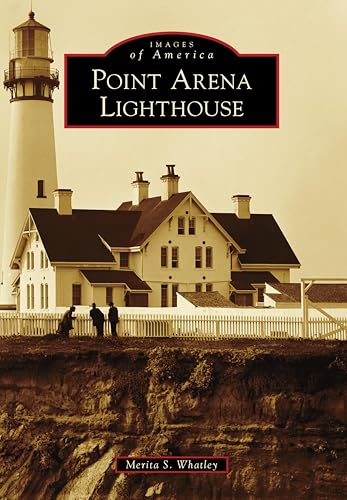Point Arena Lighthouse (Images of America: California) book cover