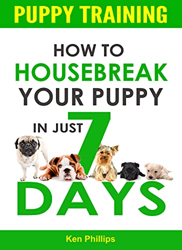 Puppy Training: How to Housebreak Your Puppy in Just 7 Days! book cover