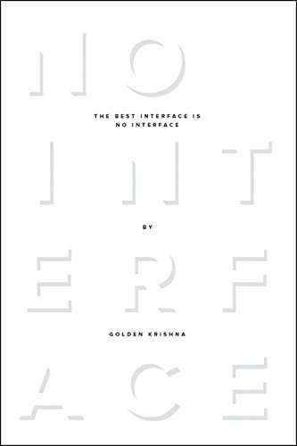 The Best Interface Is No Interface: The Simple Path to Brilliant Technology book cover