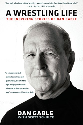 A Wrestling Life: The Inspiring Stories of Dan Gable book cover