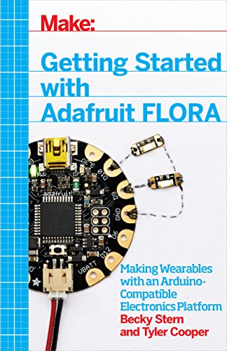 Getting Started with Adafruit FLORA: Making Wearables with an Arduino-Compatible Electronics Platform book cover