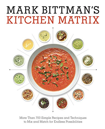 Mark Bittman's Kitchen Matrix: More Than 700 Simple Recipes and Techniques to Mix and Match for Endless Possibilities book cover
