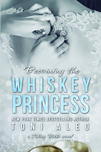 Becoming the Whiskey Princess (Taking Risks, #2) book cover