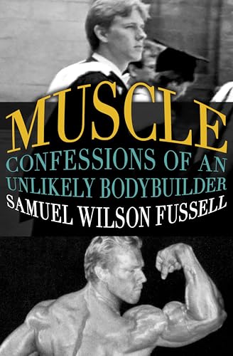 Muscle: Confessions of an Unlikely Bodybuilder book cover