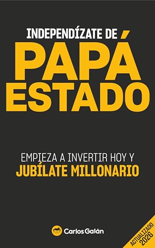 Independízate de Papá Estado: Inversión inteligente y simple para lograr la libertad financiera (Spanish Edition) book cover
