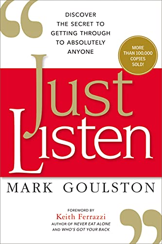 Just Listen: Discover the Secret to Getting Through to Absolutely Anyone book cover