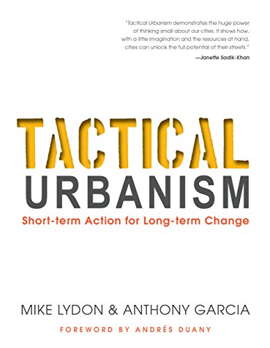 Tactical Urbanism: Short-term Action for Long-term Change book cover