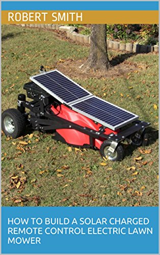 How To Build A Solar Charged Remote Control Electric Lawn Mower book cover