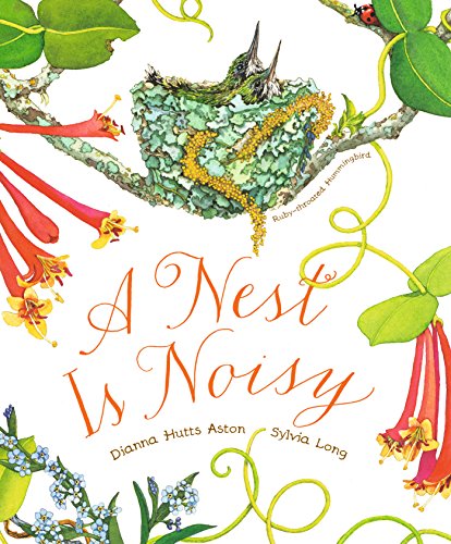 A Nest Is Noisy: (Nature Books for Kids, Children's Books Ages 3-5, Award Winning Children's Books) book cover