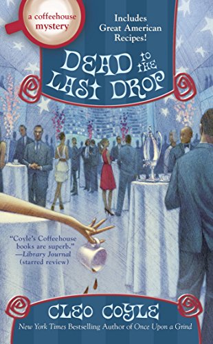 Dead to the Last Drop (Coffeehouse Mystery, #15) book cover