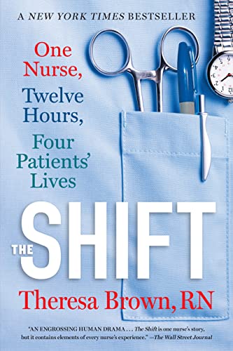 The Shift: One Nurse, Twelve Hours, Four Patients' Lives book cover
