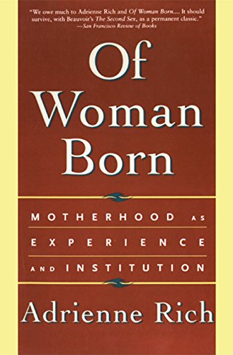 Of Woman Born: Motherhood as Experience and Institution book cover