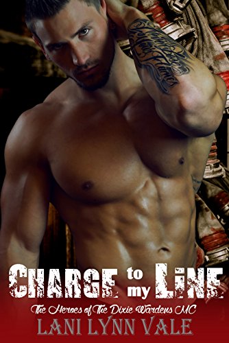 Charge To My Line (The Heroes of The Dixie Wardens MC, #6) book cover