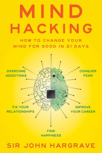 Mind Hacking: How to Change Your Mind for Good in 21 Days book cover