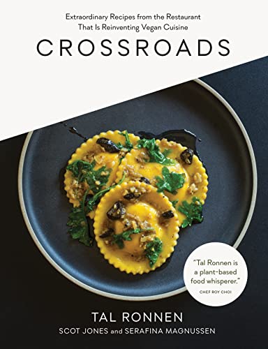 Crossroads: Extraordinary Recipes from the Restaurant That Is Reinventing Vegan Cuisine book cover