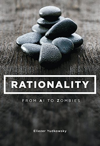 Rationality: From AI to Zombies book cover