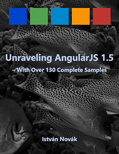 Unraveling Angularjs 1.5: With Over 140 Complete Samples book cover