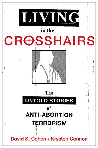 Living in the Crosshairs: The Untold Stories of Anti-Abortion Terrorism book cover