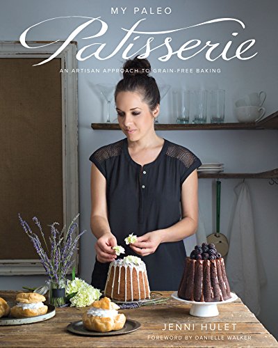 My Paleo Patisserie: Gluten Free and Paleo-Inspired Pastries book cover