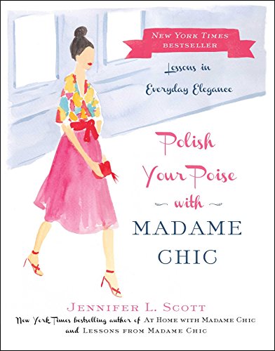 Polish Your Poise with Madame Chic: Lessons in Everyday Elegance book cover