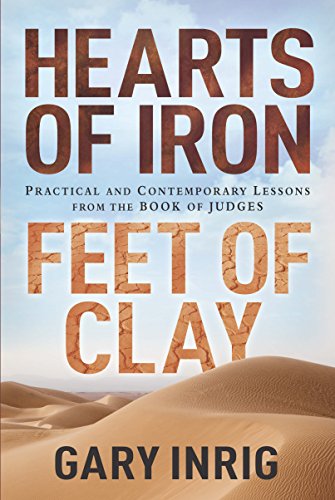 Hearts of Iron, Feet of Clay: Practical and Contemporary Lessons from the Book of Judges book cover